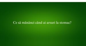 Ce să mănânci când ai arsuri la stomac