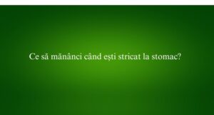 Ce să mănânci când ești stricat la stomac
