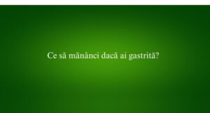 Ce să mănânci dacă ai gastrită