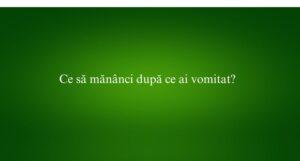 Ce să mănânci după ce ai vomitat