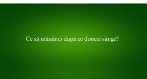 Ce să mănânci după ce donezi sânge