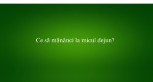 Ce să mănânci la micul dejun