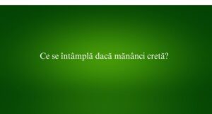 Ce se întâmplă dacă mănânci cretă