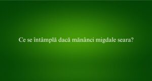 Ce se întâmplă dacă mănânci migdale seara