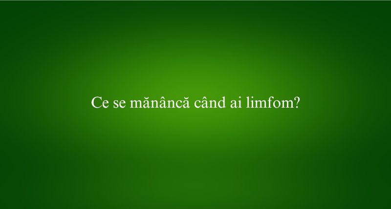 Ce se mănâncă când ai limfom
