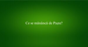 Ce se mănâncă de Paște