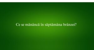 Ce se mănâncă în săptămâna brânzei