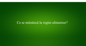 Ce se mănâncă la regim alimentar
