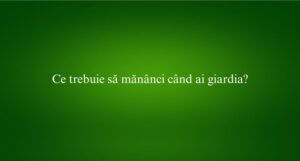 Ce trebuie să mănânci când ai giardia