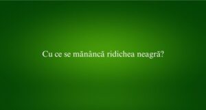 Cu ce se mănâncă ridichea neagră