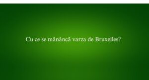 Cu ce se mănâncă varza de Bruxelles