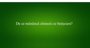 De ce mănâncă chinezii cu bețișoare