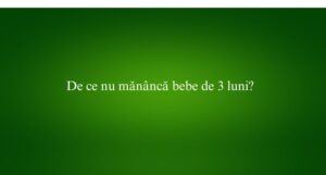 De ce nu mănâncă bebe de 3 luni