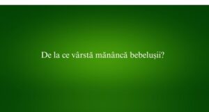 De la ce vârstă mănâncă bebelușii