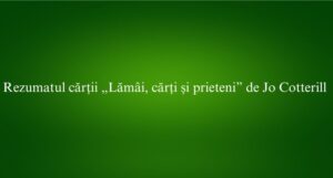 Rezumatul cărții ​„Lămâi, cărți și prieteni” de Jo Cotterill