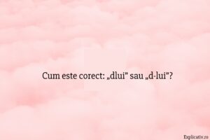Cum este corect „dlui” sau „d-lui”