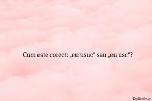 Cum este corect „eu usuc” sau „eu usc”