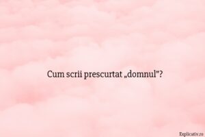 Cum scrii prescurtat „domnul”