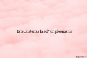 Este „a ateriza la sol” un pleonasm