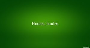 Haules, baules