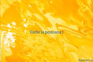 Verbe la persoana 1