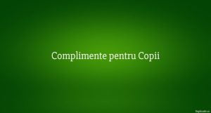 Complimente pentru Copii