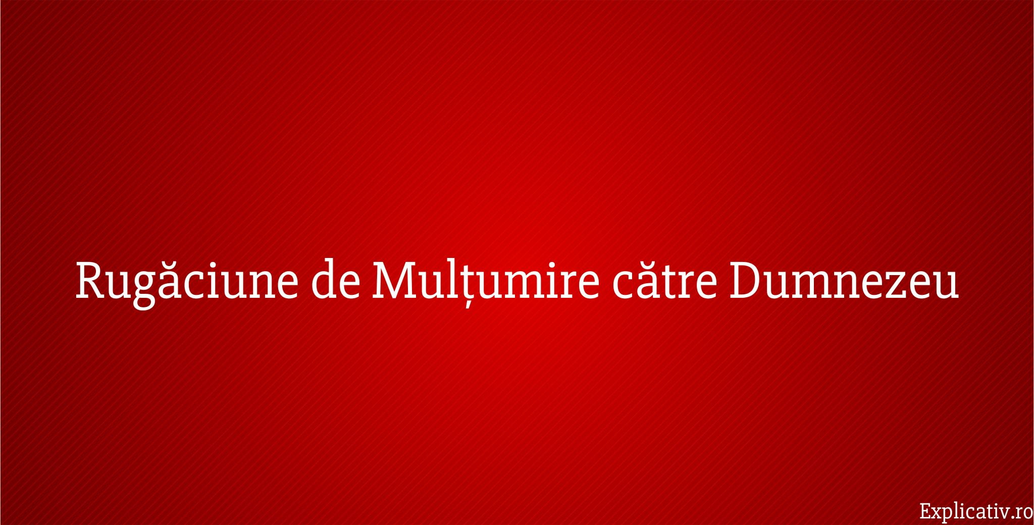 Rugăciune de Mulțumire către Dumnezeu