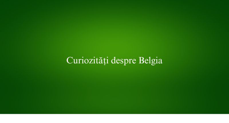 Curiozități despre Belgia