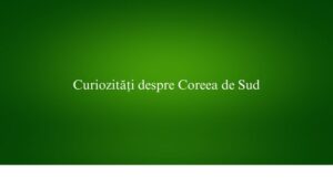 Curiozități despre Coreea de Sud
