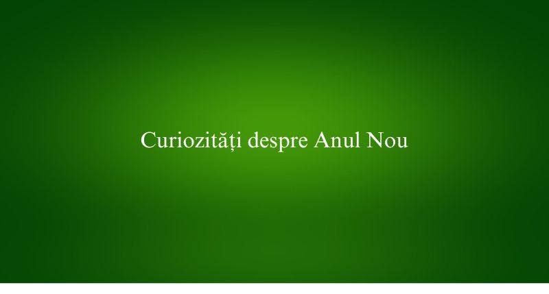 Curiozități despre Anul Nou