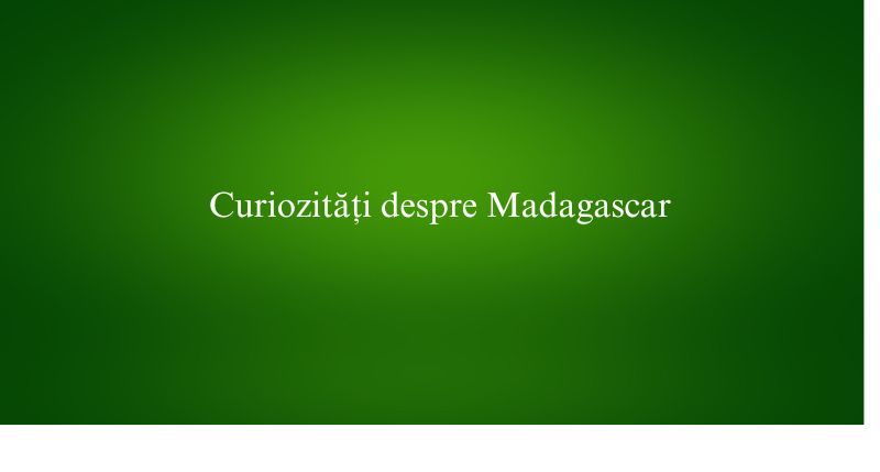 Curiozități despre Madagascar