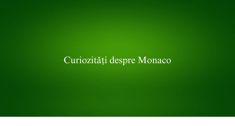 Curiozități despre Monaco