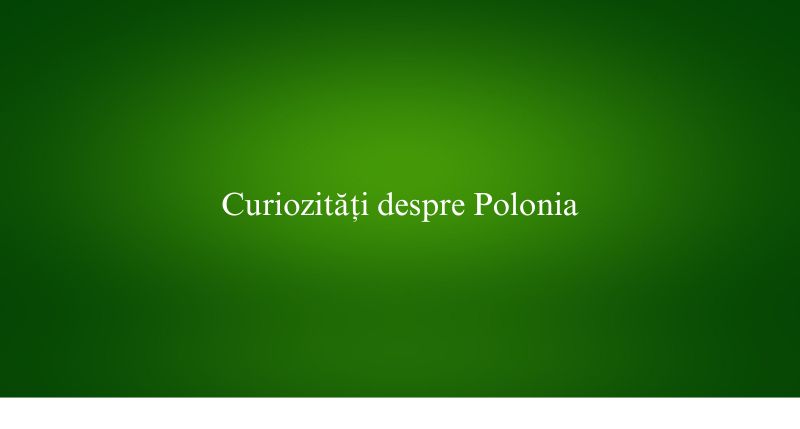 Curiozități despre Polonia