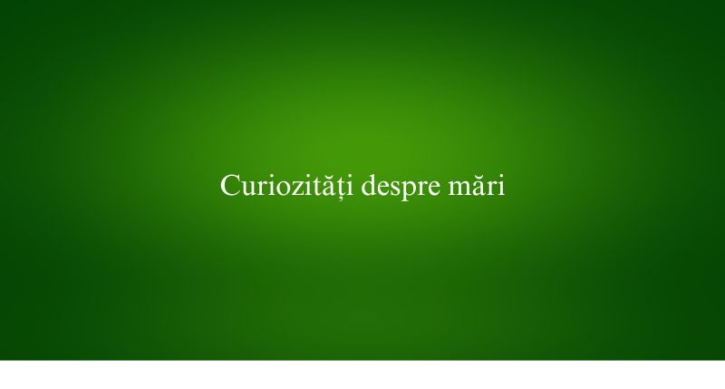 Curiozități despre mări
