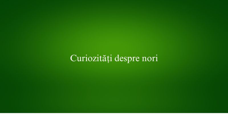 Curiozități despre nori