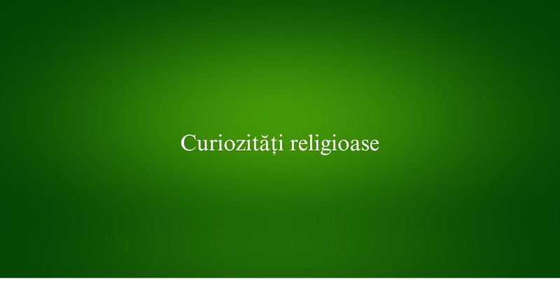 Curiozități religioase