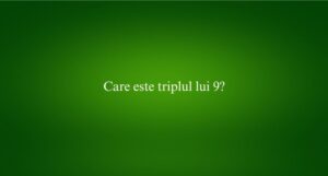 Care este triplul lui 9