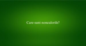 Care sunt nonculorile