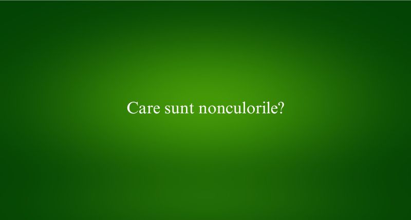 Care sunt nonculorile