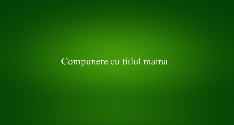 Compunere cu titlul mama