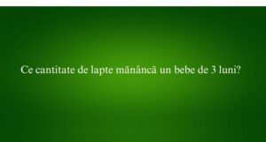 Ce cantitate de lapte măn&acirc;ncă un bebe de 3 luni