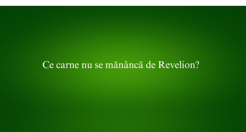 Ce carne nu se mănâncă de Revelion