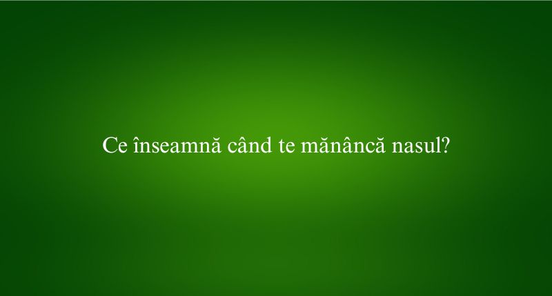 Ce înseamnă când te mănâncă nasul