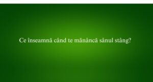 Ce &icirc;nseamnă c&acirc;nd te măn&acirc;ncă s&acirc;nul st&acirc;ng
