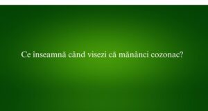 Ce &icirc;nseamnă c&acirc;nd visezi că măn&acirc;nci cozonac