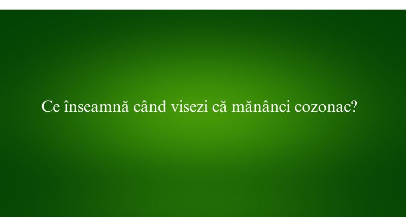 Ce înseamnă când visezi că mănânci cozonac