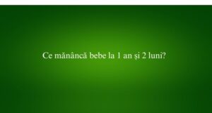 Ce măn&acirc;ncă bebe la 1 an și 2 luni