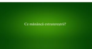 Ce măn&acirc;ncă extratereștrii