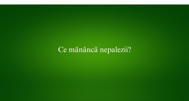 Ce mănâncă nepalezii