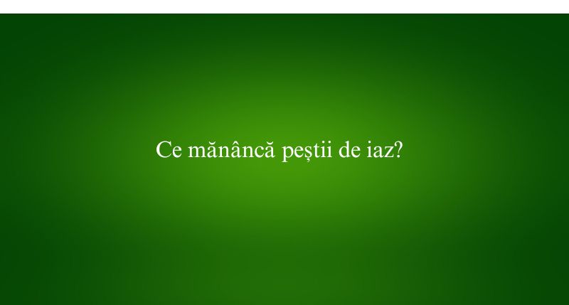 Ce mănâncă peștii de iaz
